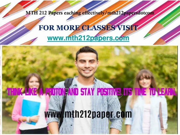 MTH 212 Papers eaching effectively/mth212papersdotcom
