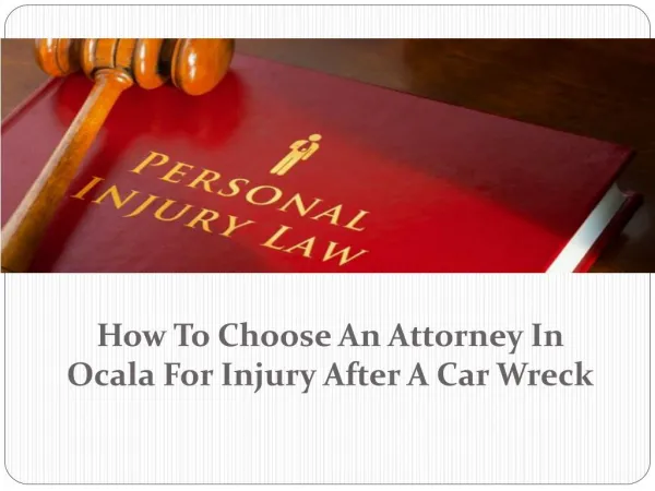 How to choose an attorney in Ocala for injury after a car wreck