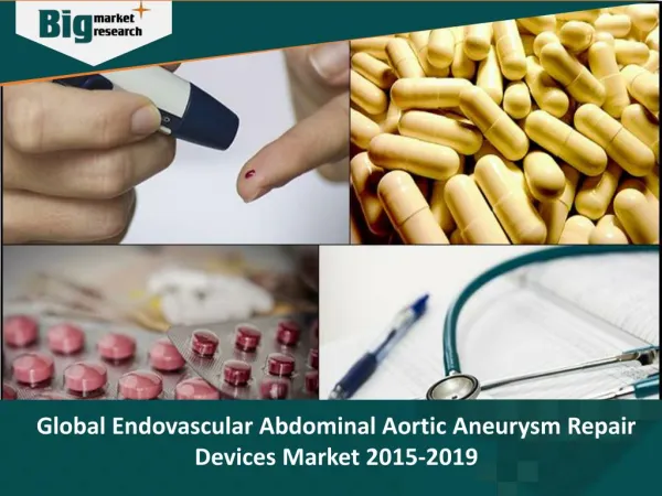 Endovascular Abdominal Aortic Aneurysm Repair Devices Market Research Report 2019
