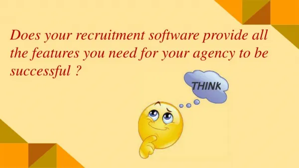Does your recruitment software provide all the features you need for your agency to be successful ?