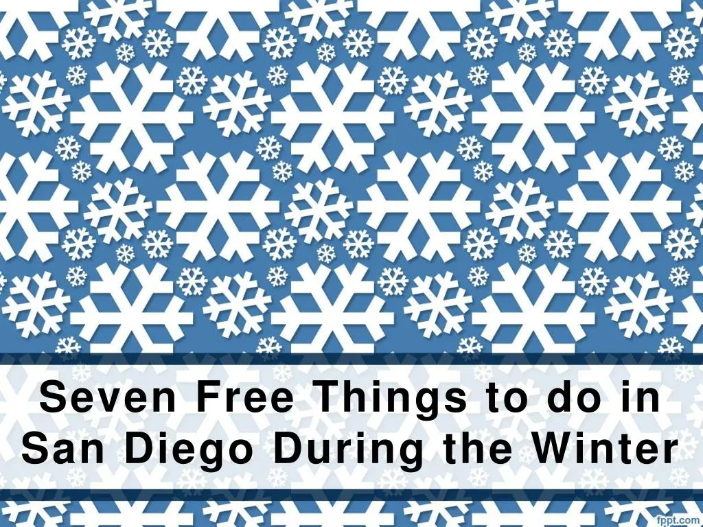 seven free things to do in san diego during the winter