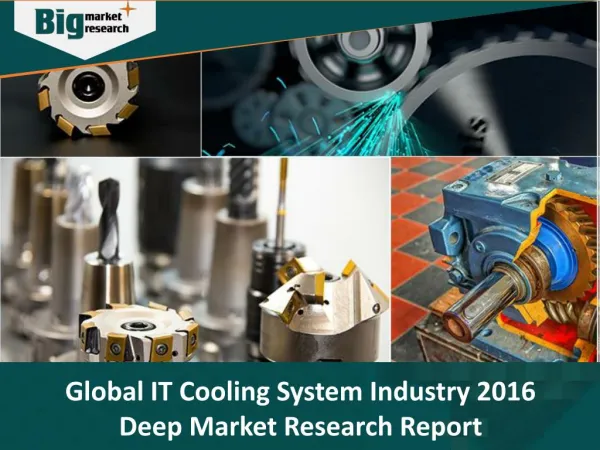Global IT Cooling System Industry 2016 attracts major Investors - Big Market Research