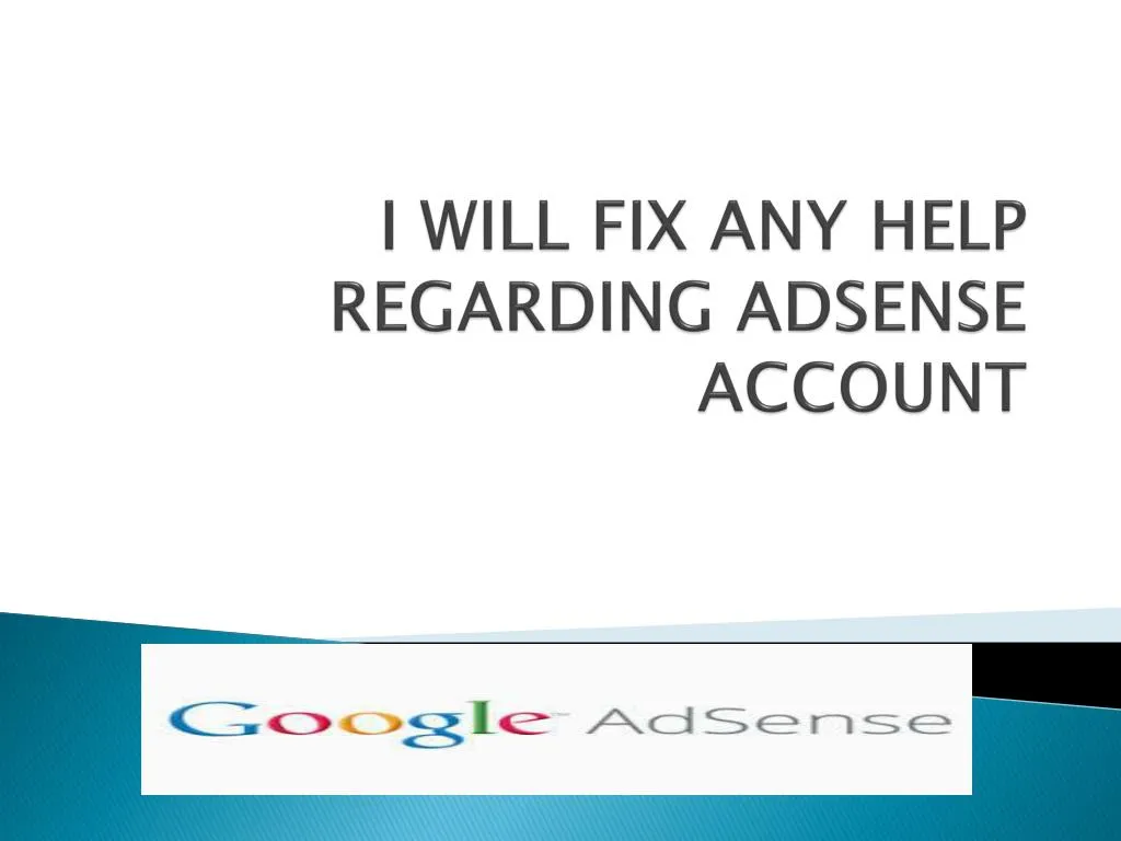 i will fix any help regarding adsense account