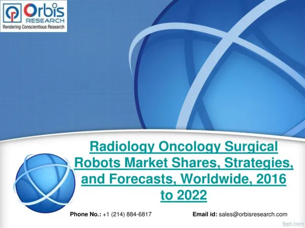 Worldwide Radiology Oncology Surgical Robots Market 2016-2022 Research Study