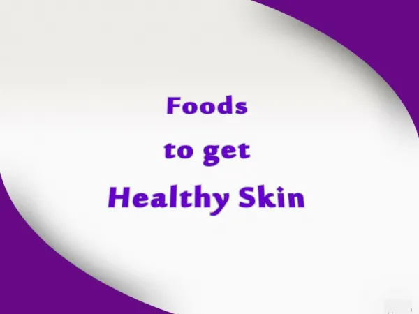 Foods to get Healthy Skin