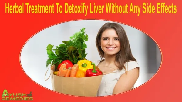 Herbal Treatment To Detoxify Liver Without Any Side Effects