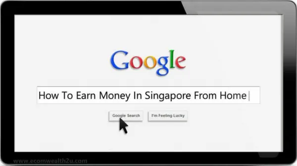 How To Earn Money In Singapore From Home