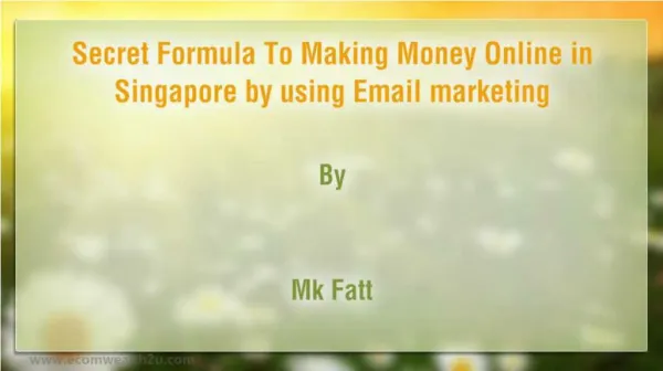 SecretFormulaToMakingMoneyOnlineinSingaporebyusingEmailmarke