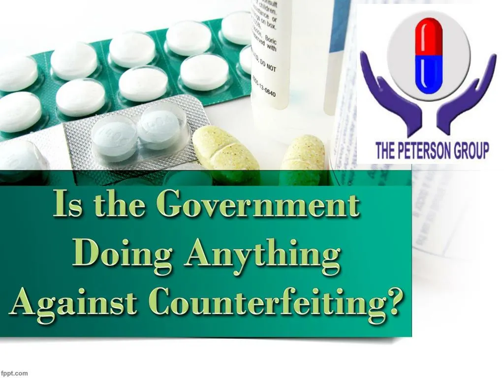 is the government doing anything against counterfeiting