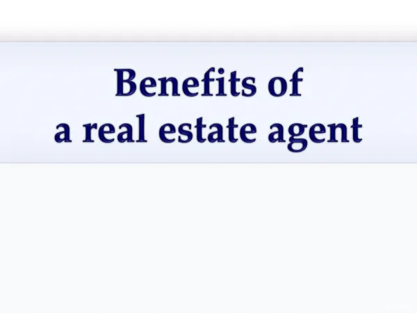 Benefits of a real estate agent