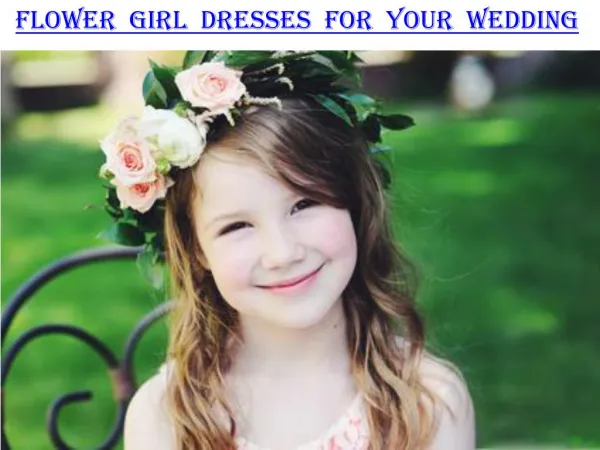 Flower girl dresses for your Wedding