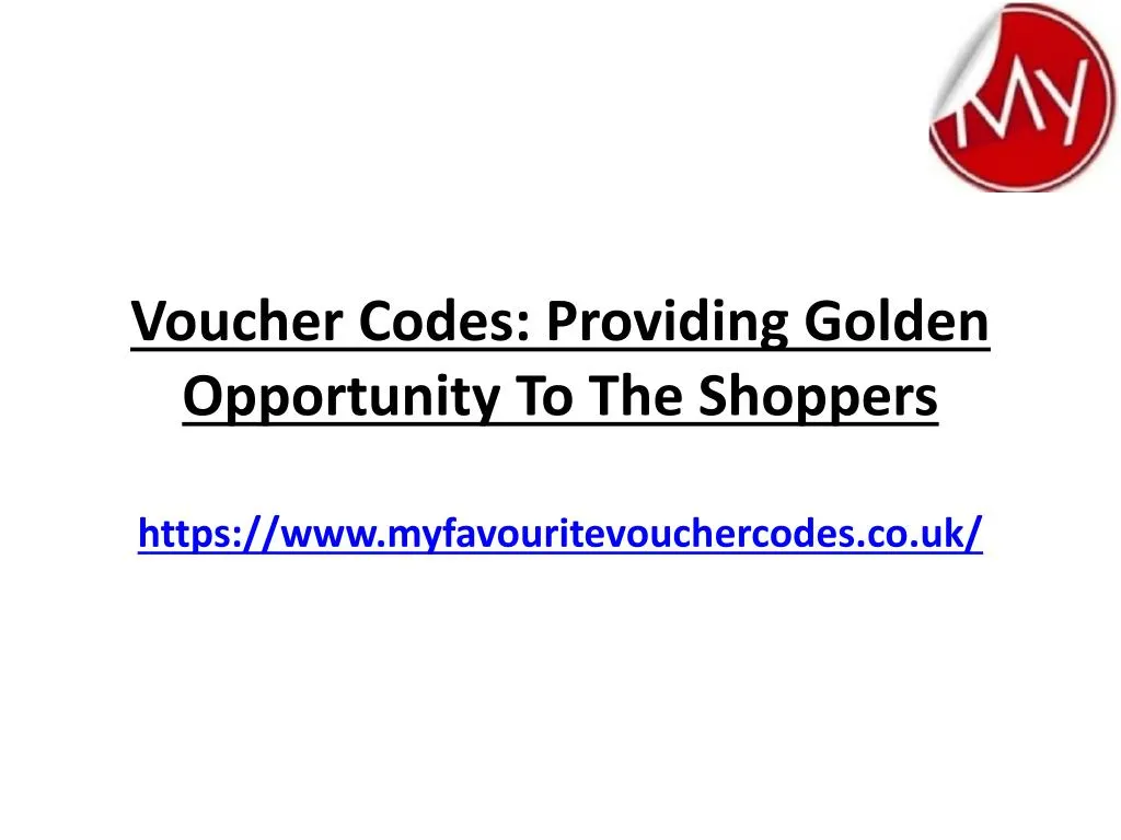 voucher codes providing golden opportunity to the shoppers https www myfavouritevouchercodes co uk
