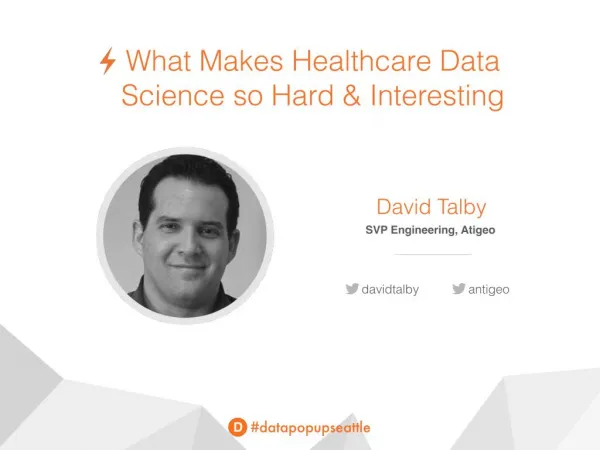 What Makes Healthcare Data Science so Hard & Interesting - Data Science Pop-up Seattle