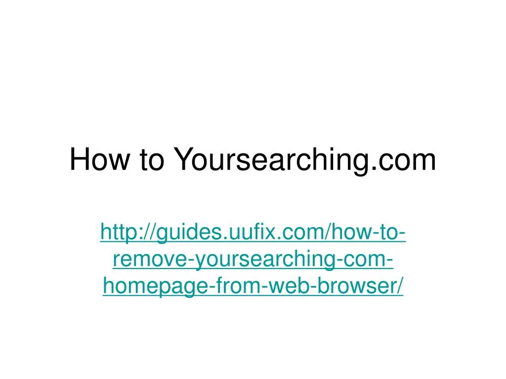 how to yoursearching com