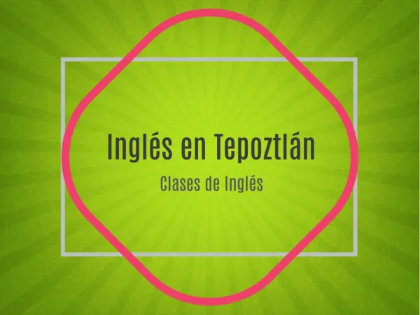 Inglés en Tepoztlán