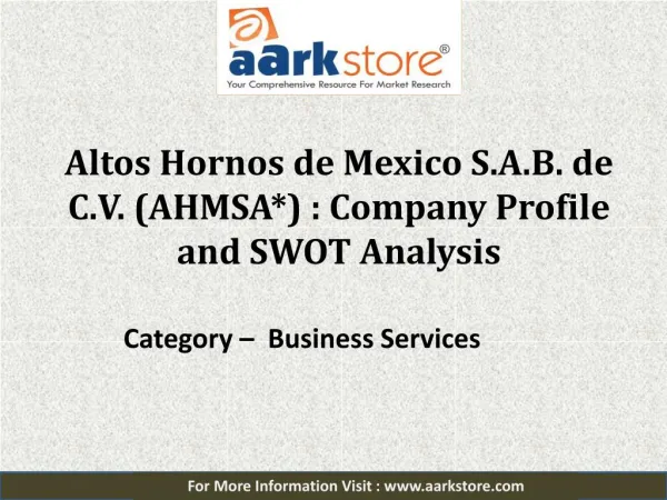 Company Profile of Altos Hornos de Mexico S.A.B. de C.V.: Aarkstore.com