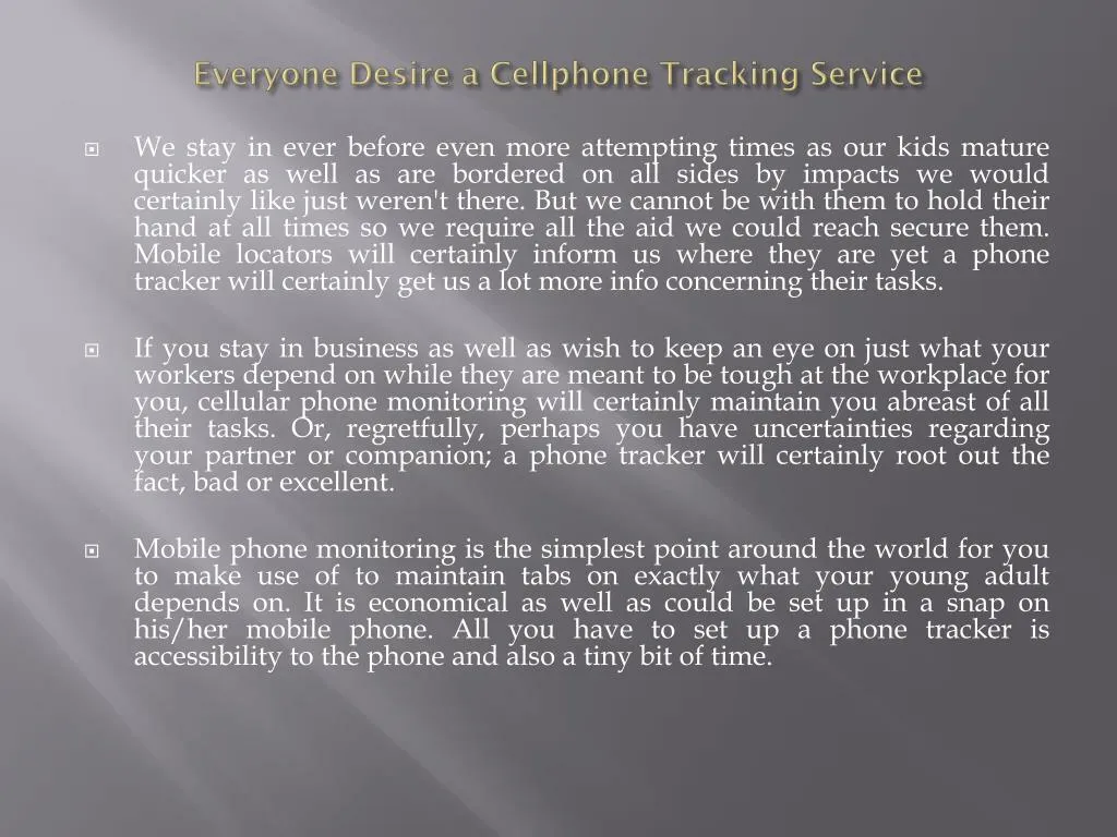 everyone desire a cellphone tracking service