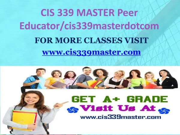 CIS 339 MASTER Peer Educator/cis339masterdotcom