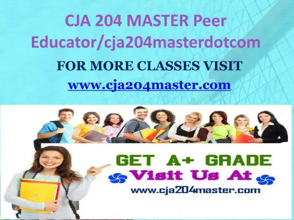 CJA 204 MASTER Peer Educator/cja204masterdotcom
