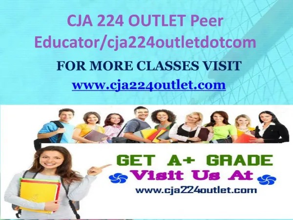 CJA 224 OUTLET Peer Educator/cja224outletdotcom