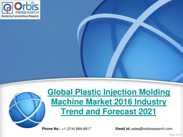 Orbis Research: Global Plastic Injection Molding Machine Industry Report 2016