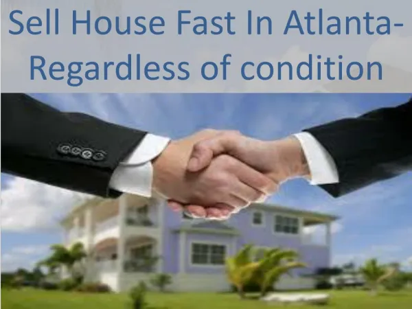 Sell House Fast In Atlanta-Regardless of condition