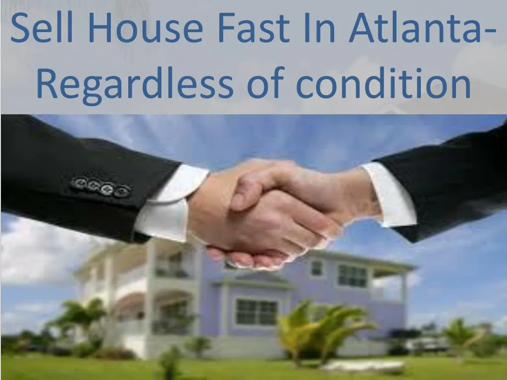 sell house fast in atlanta regardless of condition