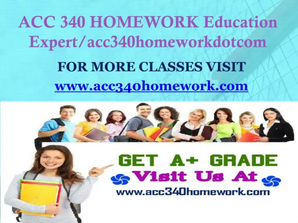 ACC 340 HOMEWORK Education Expert/acc340homeworkdotcom