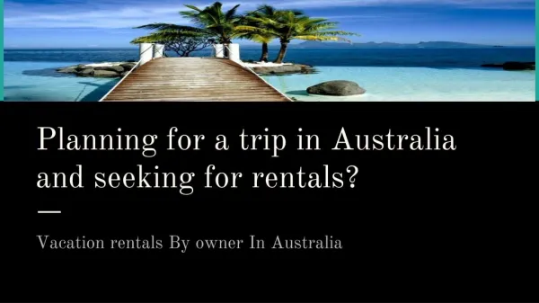 Planning for a trip in australia and seeking for rentals