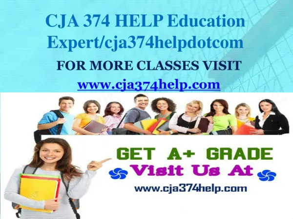 CJA 374 HELP Education Expert/cja374helpdotcom