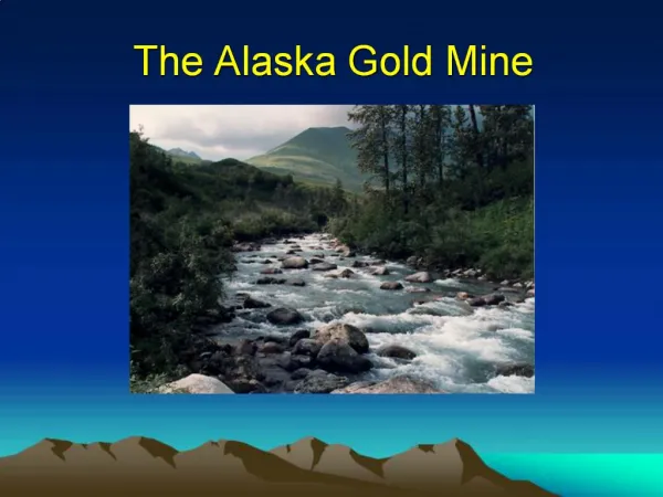 The Alaska Gold Mine