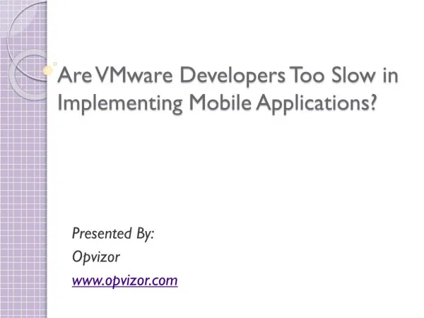 Are VMware Developers Too Slow in Implementing Mobile?