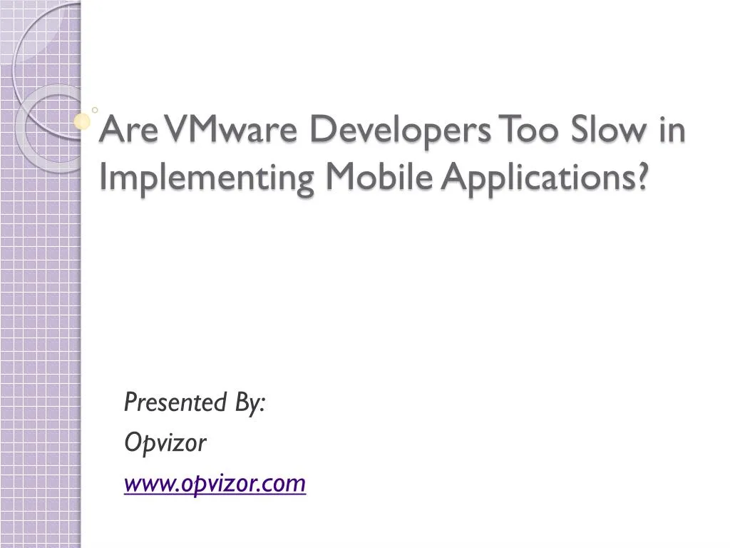 are vmware developers too slow in implementing mobile applications