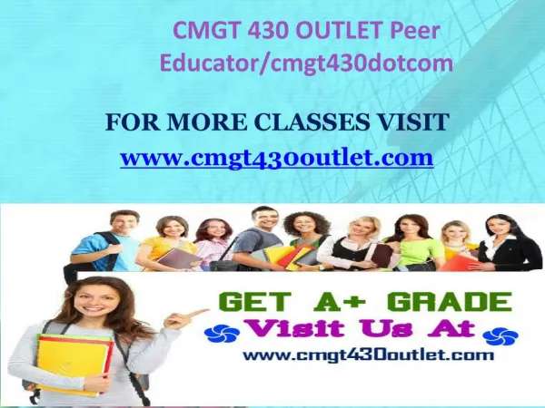 CMGT 430 OUTLET Peer Educator/cmgt430dotcom