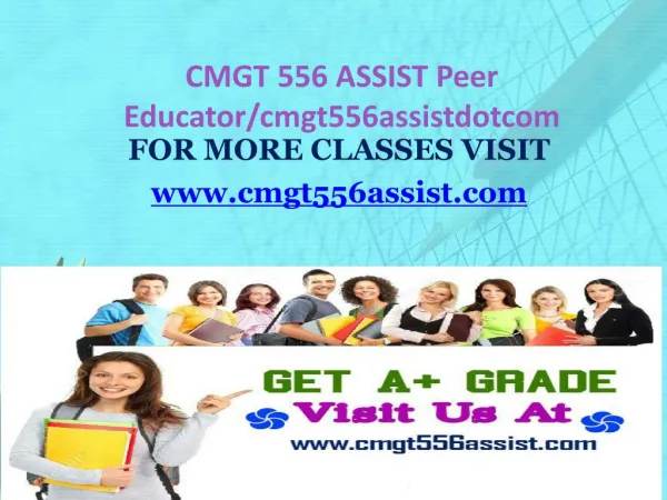 CMGT 556 ASSIST Peer Educator/cmgt556assistdotcom