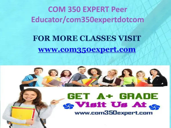 COM 350 EXPERT Peer Educator/com350expertdotcom