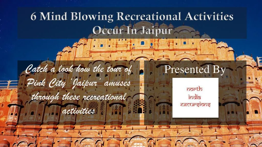 6 mind blowing recreational activities occur in jaipur
