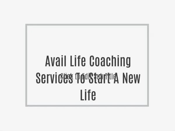 Avail Life Coaching Services To Start A New Life