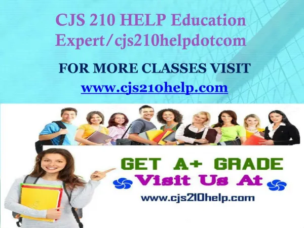 CJS 210 HELP Education Expert/cjs210helpdotcom
