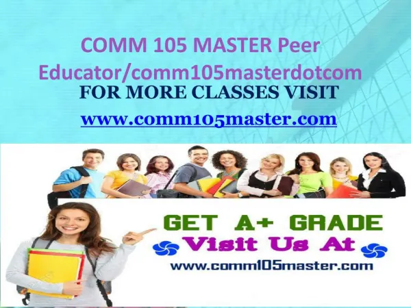 COMM 105 MASTER Peer Educator/comm105masterdotcom