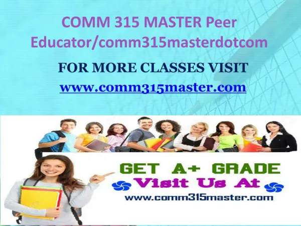 COMM 315 MASTER Peer Educator/comm315masterdotcom