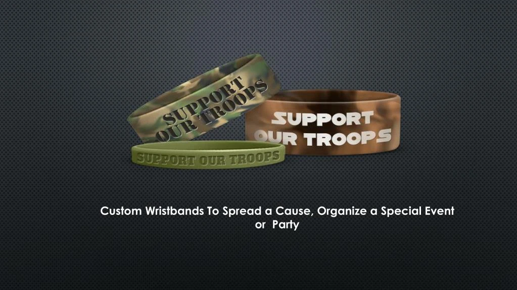 custom wristbands to spread a cause organize a special event or party
