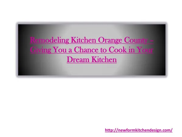 Remodeling Kitchen Orange County – Giving You a Chance to Cook in Your Dream Kitchen