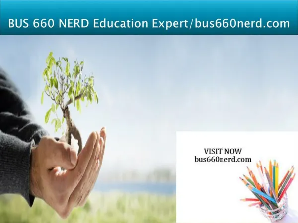 BUS 660 NERD Education Expert/bus660nerd.com