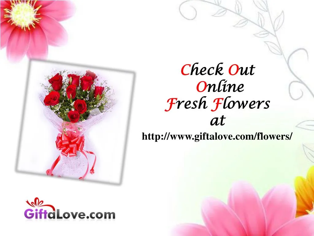c heck o ut o nline f resh f lowers at http www giftalove com flowers