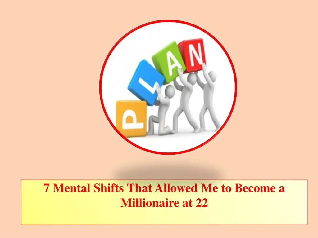 7 mental shifts that allowed me to become a millionaire at 22