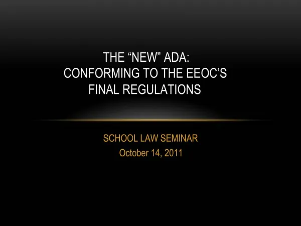 THE NEW ADA: CONFORMING TO THE EEOC S FINAL REGULATIONS