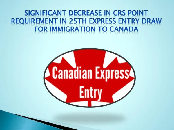 Significant Decrease in CRS Point Requirement in 25th Express Entry Draw for Immigration to Canada