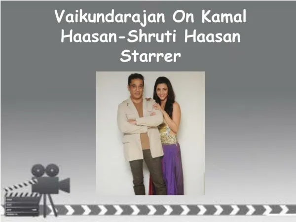 Vaikundarajan On Kamal Haasan-Shruti Haasan Starrer