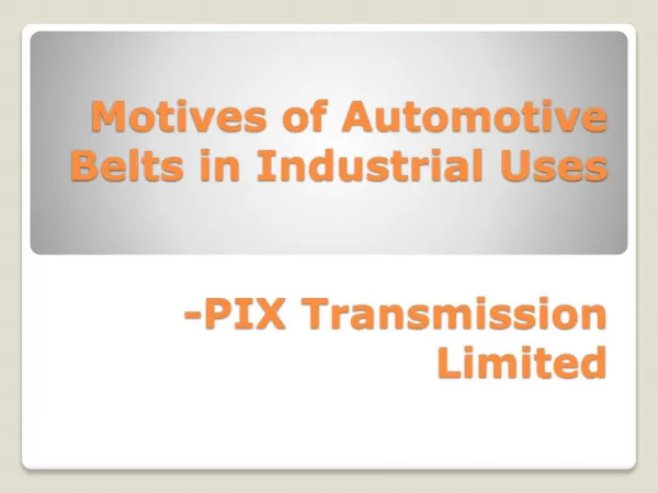 Motives of Automotive Belts in Industrial Uses